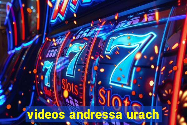 videos andressa urach